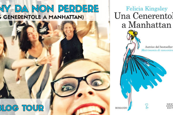 NY DA NON PERDERE (4 cenerentole a Manhattan) :: BLOG TOUR